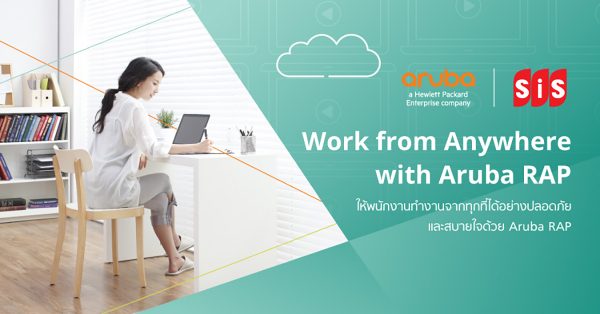 Work from Anywhere with Aruba RAP
